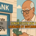 New Senior Citizen FD Plan Launched By Government 2025- Check Interest Rate & Eligibility